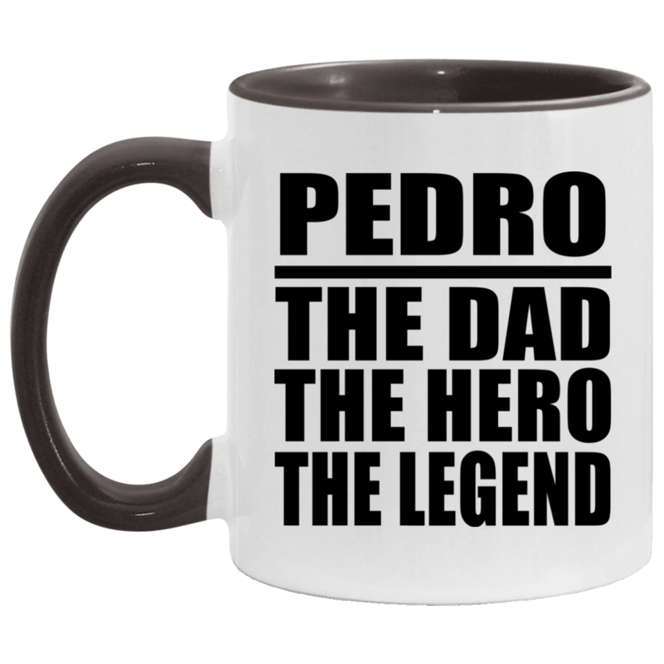 Pedro The Dad The Hero The Legend - 11oz Accent Mug Black