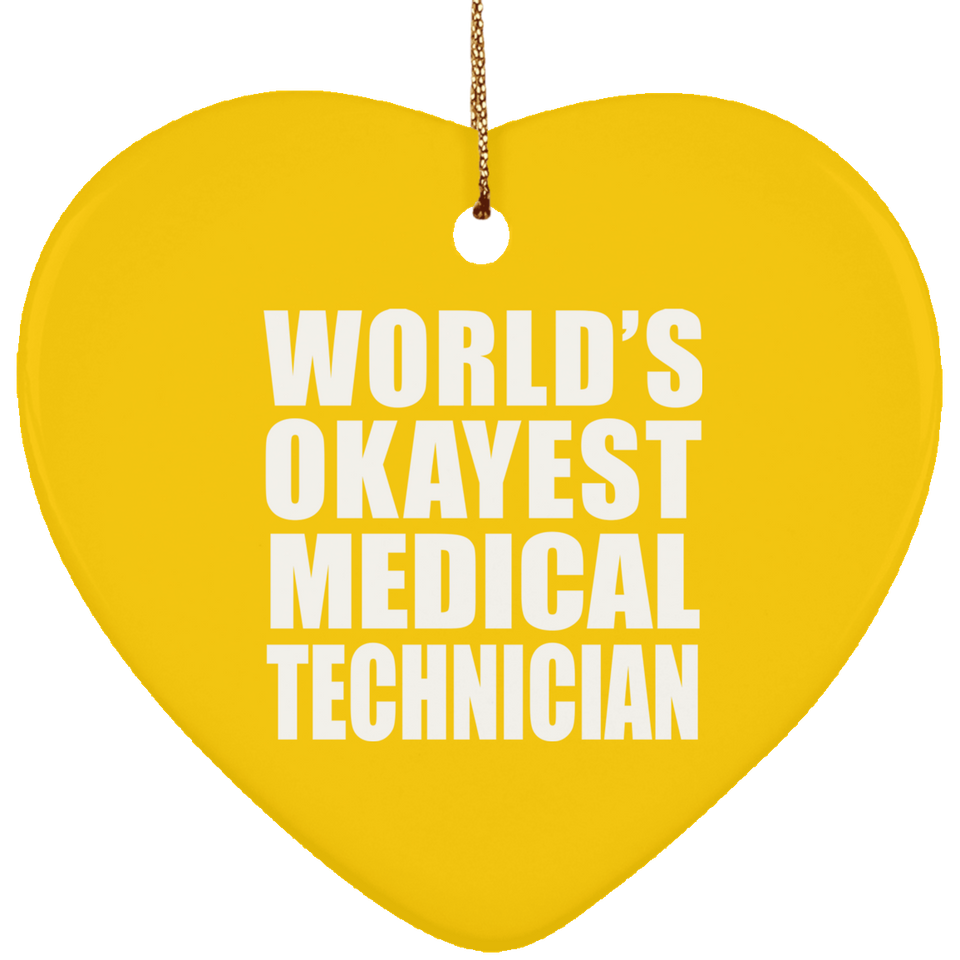 World's Okayest Medical Technician - Heart Ornament