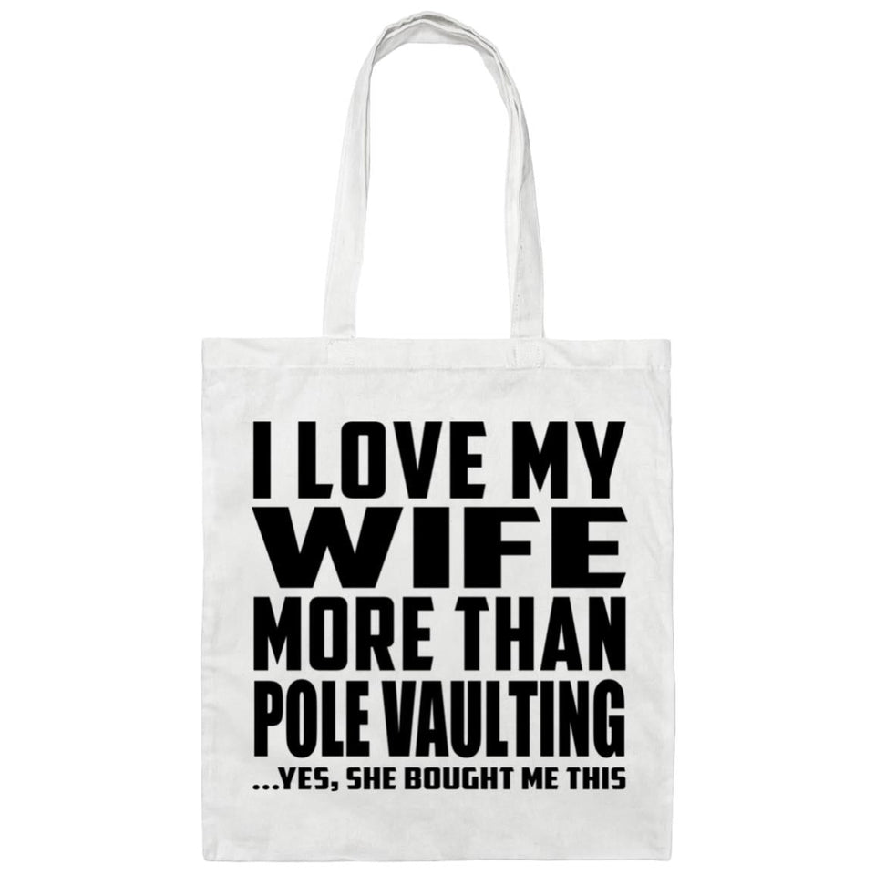 I Love My Wife More Than Pole Vaulting - Tote Bag White