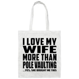 I Love My Wife More Than Pole Vaulting - Tote Bag White