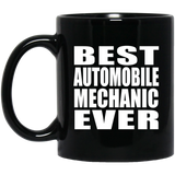 Best Automobile Mechanic Ever - 11 Oz Coffee Mug Black