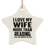 I Love My Wife More Than Reading - Star Ornament