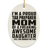 Proud Tax Preparer Mom Of Awesome Daughter - Oval Ornament