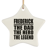 Frederick The Dad The Hero The Legend - Star Ornament