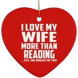 I Love My Wife More Than Reading - Heart Ornament