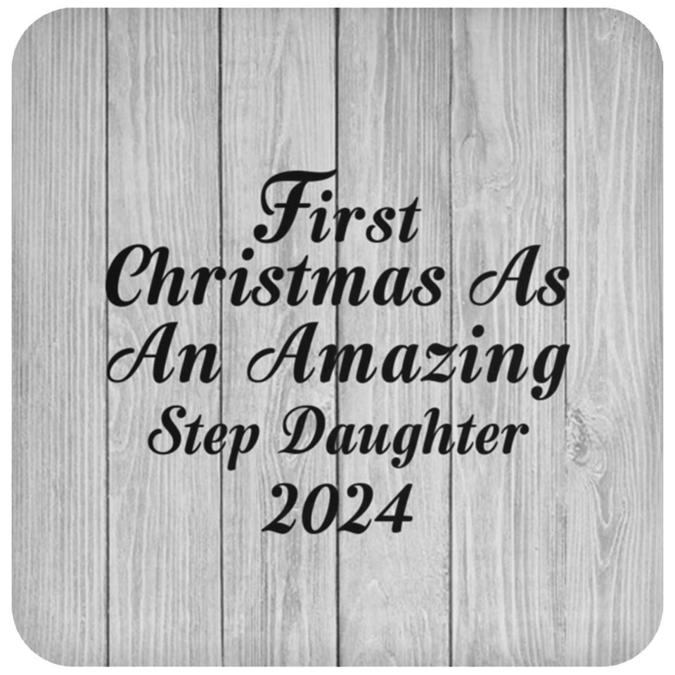 First Christmas As An Amazing Step Daughter 2024 - Drink Coaster F