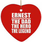 Ernest The Dad The Hero The Legend - Heart Ornament