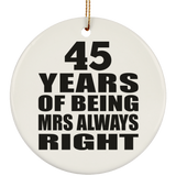 45th Anniversary 45 Years of Being Mrs Always Right - Circle Ornament