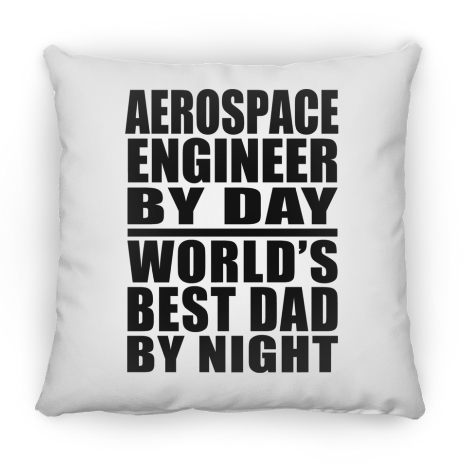 Aerospace Engineer By Day World's Best Dad By Night - Throw Pillow