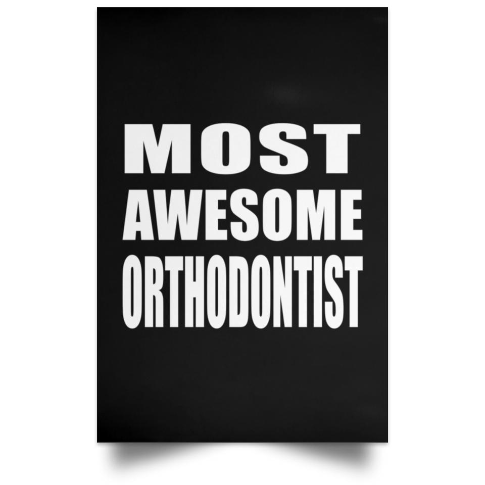 Most Awesome Orthodontist - Poster Portrait