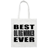 Best Oil Rig Worker Ever - Tote Bag White