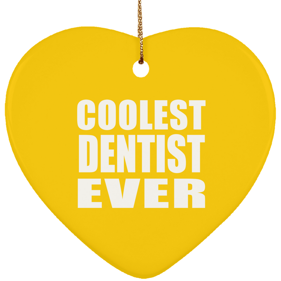 Coolest Dentist Ever - Heart Ornament