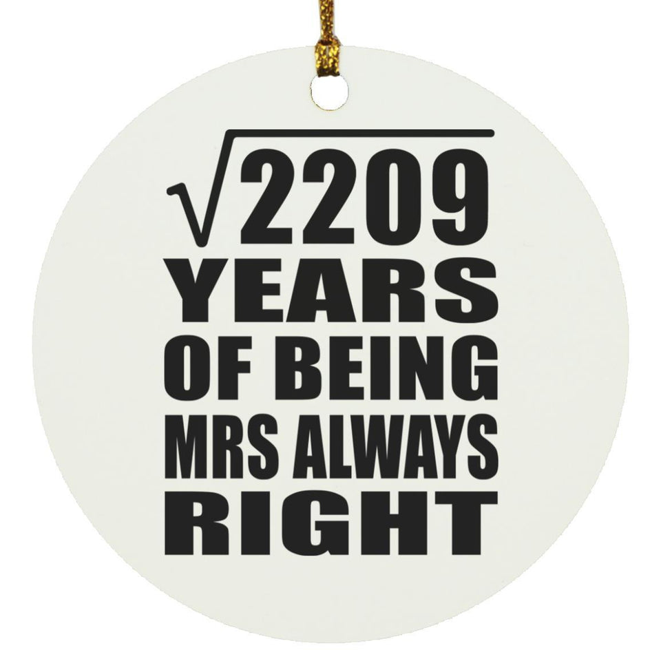 47th Anniversary Square Root of 2209 Years Mrs Always Right - Circle Ornament