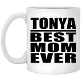 Tonya Best Mom Ever - 11 Oz Coffee Mug