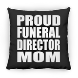Proud Funeral Director Mom - Throw Pillow Black