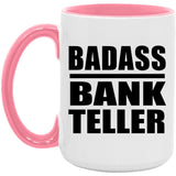 Badass Bank Teller - 15oz Accent Mug Pink