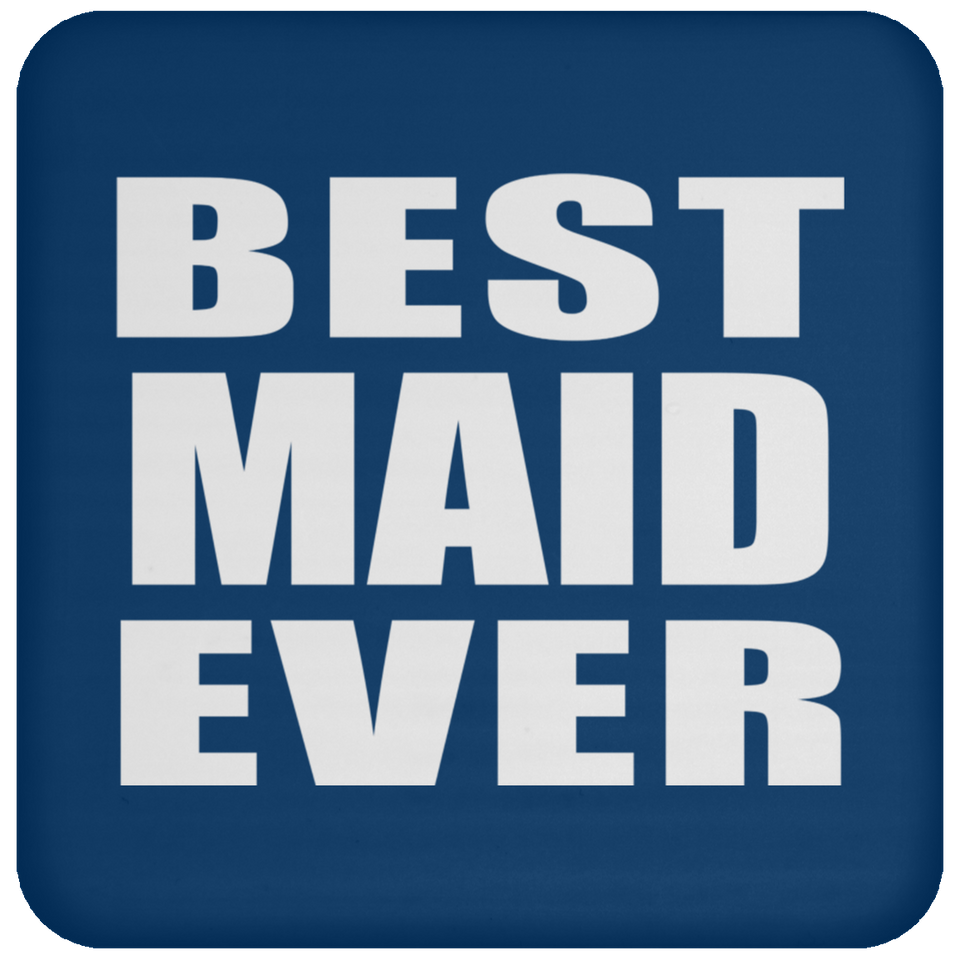Best Maid Ever - Drink Coaster