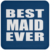 Best Maid Ever - Drink Coaster