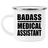 Badass Medical Assistant - 12oz Camping Mug