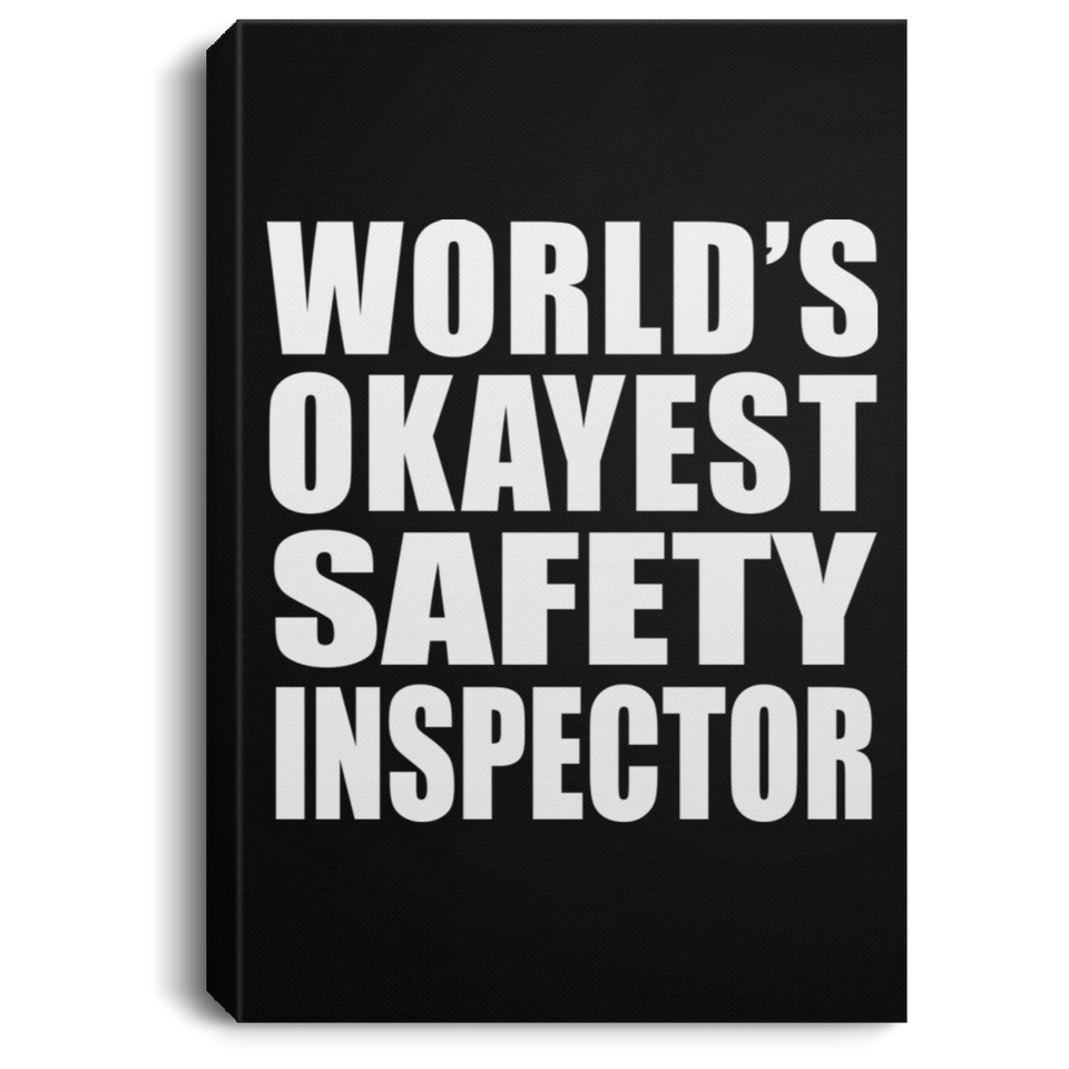 World's Okayest Safety Inspector - Canvas Portrait