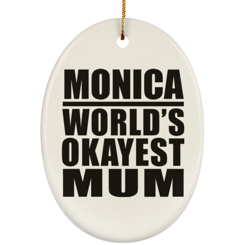 Monica World's Okayest Mum - Oval Ornament
