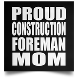 Proud Construction Foreman Mom - Poster Square