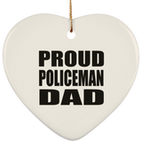 Proud Policeman Dad - Heart Ornament