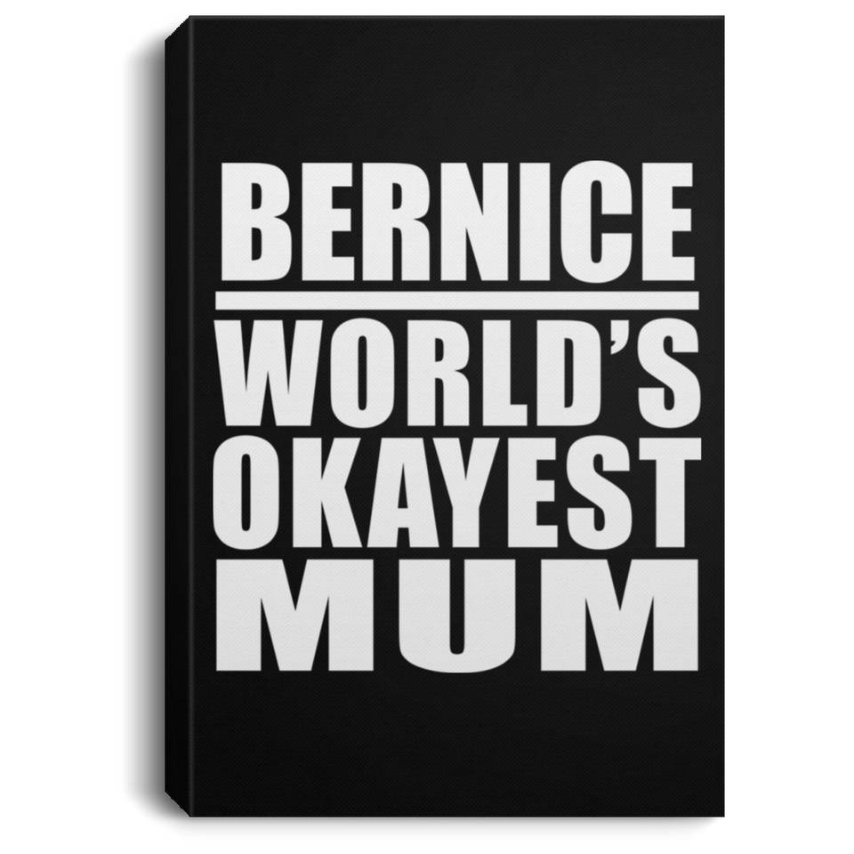 Bernice World's Okayest Mum - Canvas Portrait