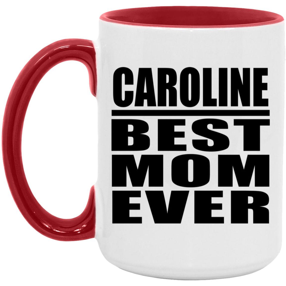Caroline Best Mom Ever - 15oz Accent Mug Red