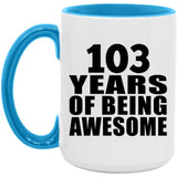 103rd Birthday 103 Years Of Being Awesome - 15oz Accent Mug Blue