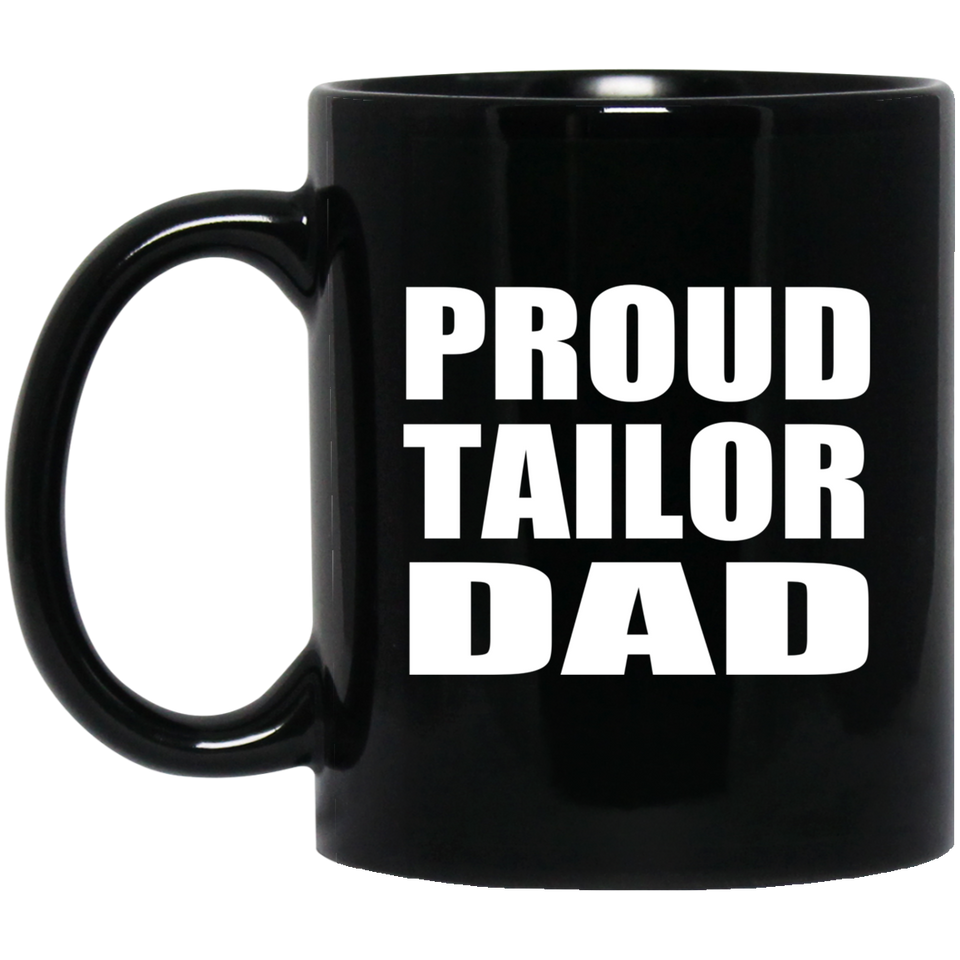 Proud Tailor Dad - 11oz Coffee Mug Black