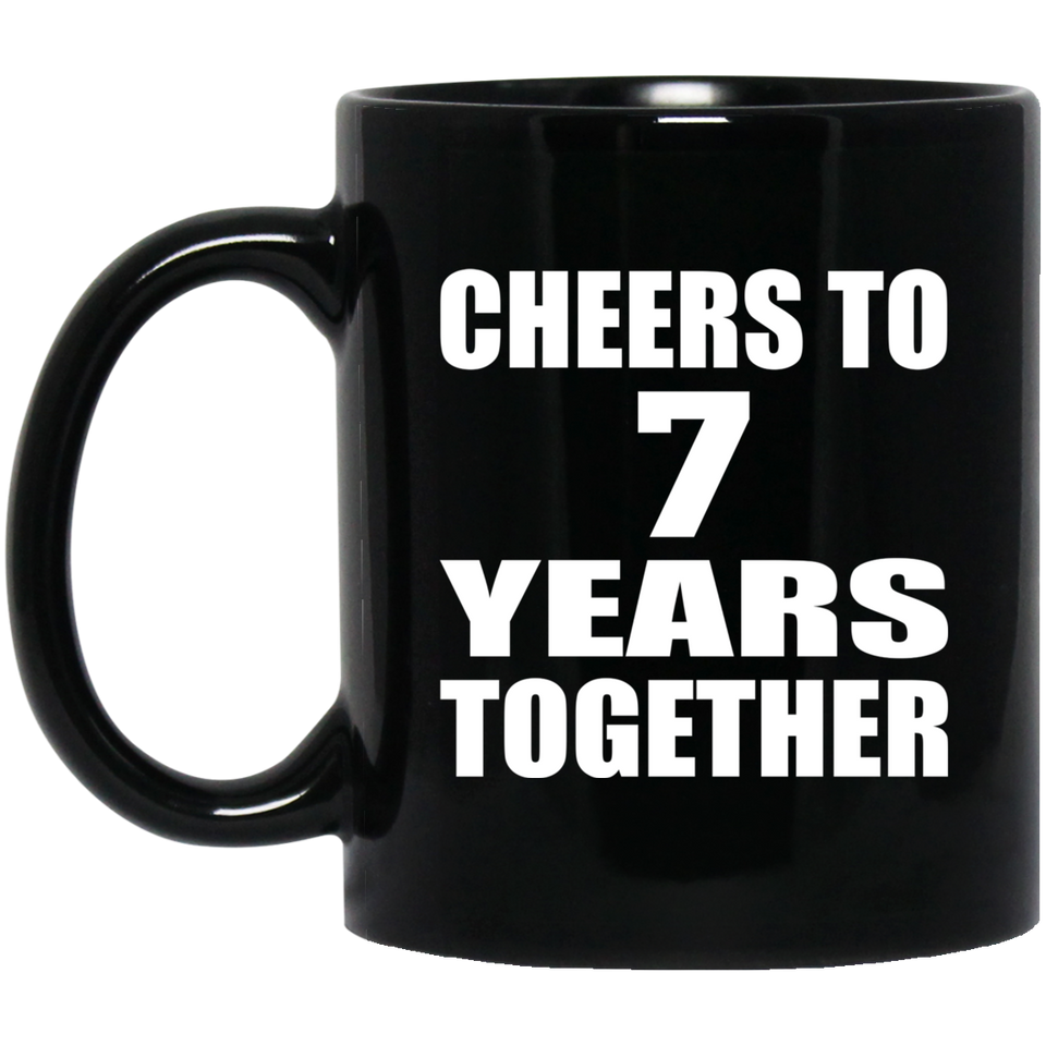 7th Anniversary Cheers To 7 Years Together - 11oz Coffee Mug Black