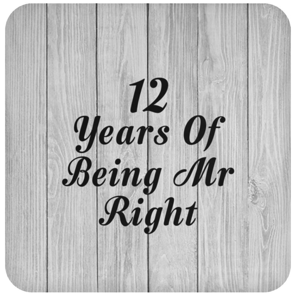 12th Anniversary 12 Years Of Being Mr Right - Drink Coaster F