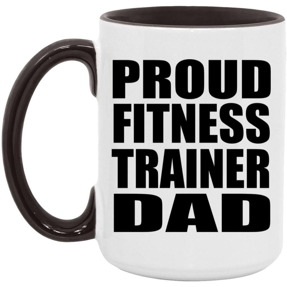 Proud Fitness Trainer Dad - 15oz Accent Mug Black