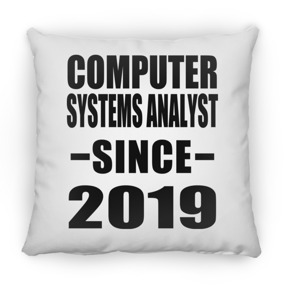 Computer Systems Analyst Since 2019 - Throw Pillow