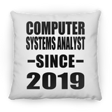 Computer Systems Analyst Since 2019 - Throw Pillow