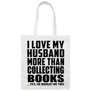 I Love My Husband More Than Collecting Books - Tote Bag White