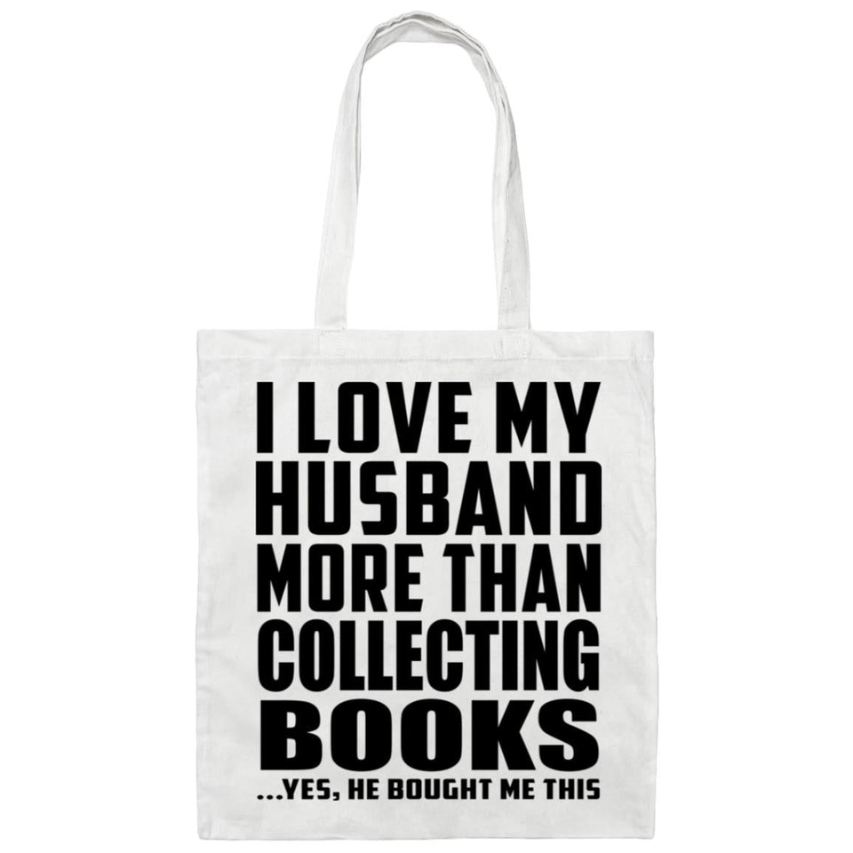 I Love My Husband More Than Collecting Books - Tote Bag White