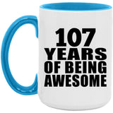 107th Birthday 107 Years Of Being Awesome - 15oz Accent Mug Blue
