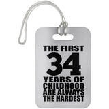 34th Birthday First 34 Years of Childhood Are The Hardest - Luggage Bag Tag