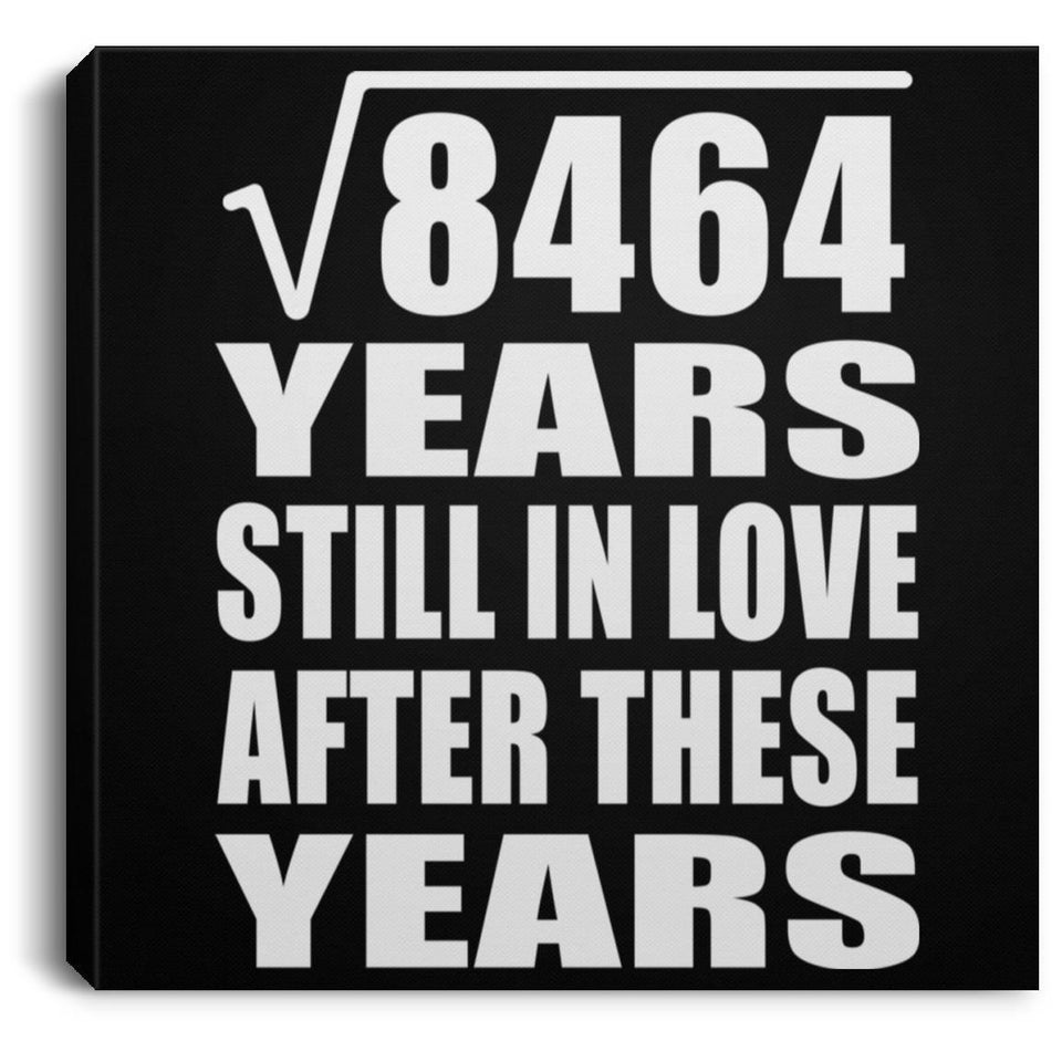 92nd Anniversary Square Root of 8464 Years Still In Love - Canvas Square