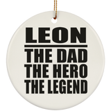 Leon The Dad The Hero The Legend - Circle Ornament