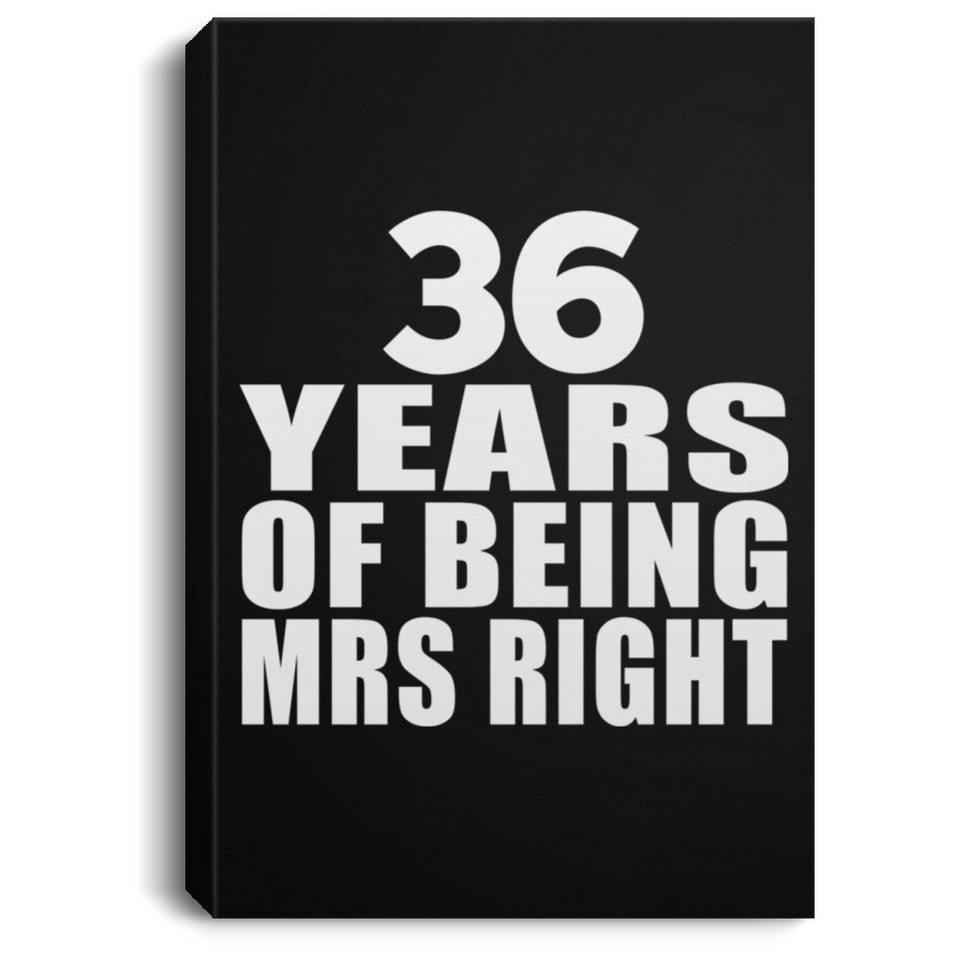 36th Anniversary 36 Years Of Being Mrs Right - Canvas Portrait