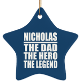 Nicholas The Dad The Hero The Legend - Star Ornament