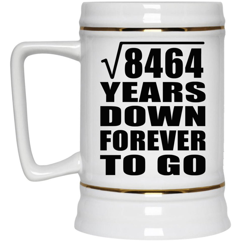 92nd Anniversary Square Root of 8464 Years Down Forever To Go - Beer Stein