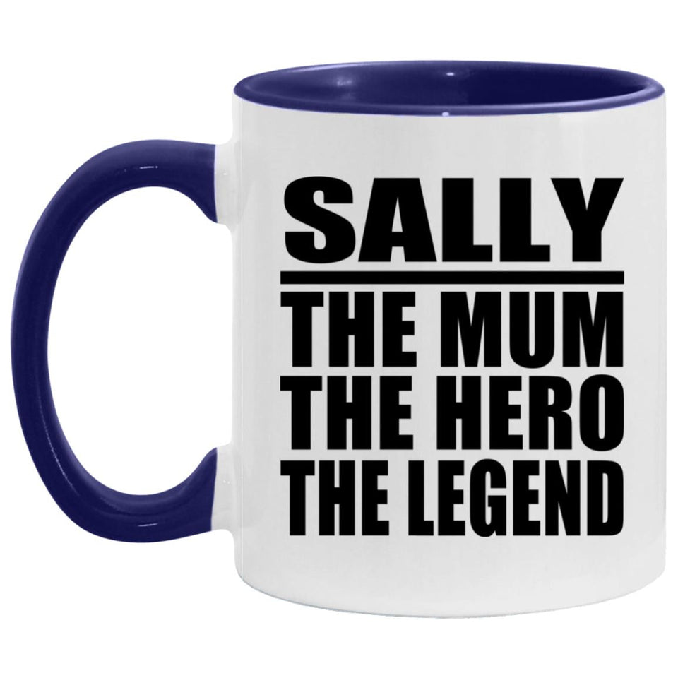 Sally The Mum The Hero The Legend - 11oz Accent Mug Purple
