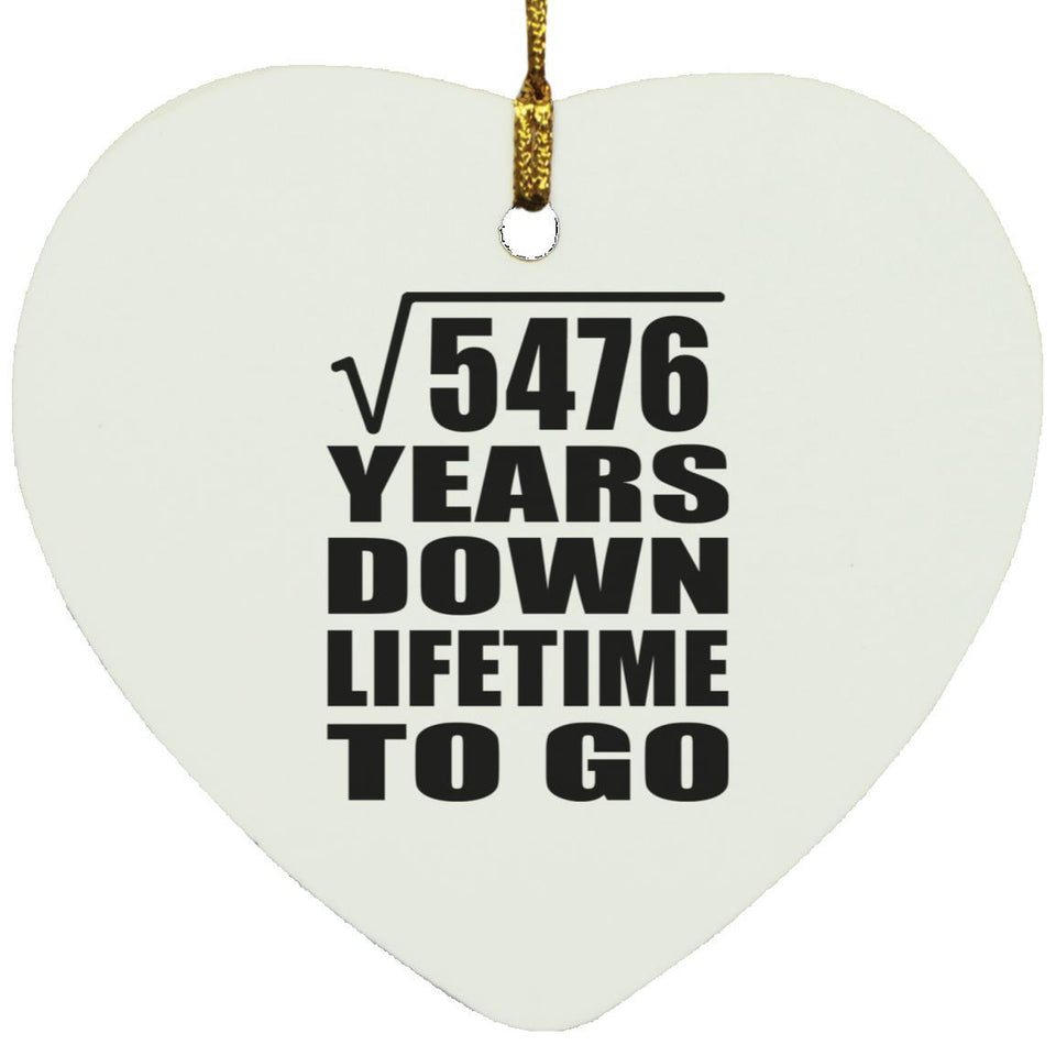 74th Anniversary Square Root of 5476 Years Lifetime To Go - Heart Ornament