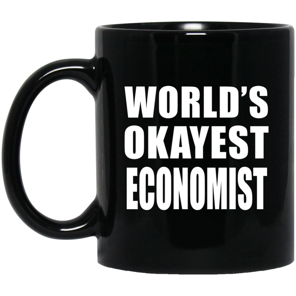 World's Okayest Economist - 11 Oz Coffee Mug Black