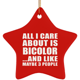 All I Care About Is Bicolor - Star Ornament