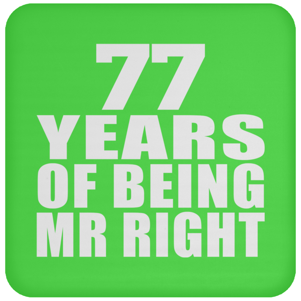 77th Anniversary 77 Years Of Being Mr Right - Drink Coaster